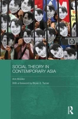 Social Theory in Contemporary Asia by Brooks, Ann