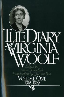 The Diary of Virginia Woolf: Vol. 1, 1915-1919 by Woolf, Virginia
