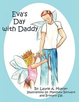 Eva's Day with Daddy by Mueller, Laurie A.