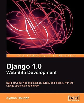 Django 1.0 Website Development by Hourieh, Ayman