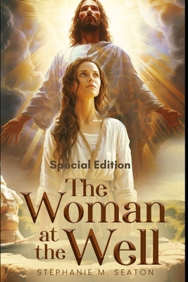 The Woman At The Well by Seaton, Stephanie M.