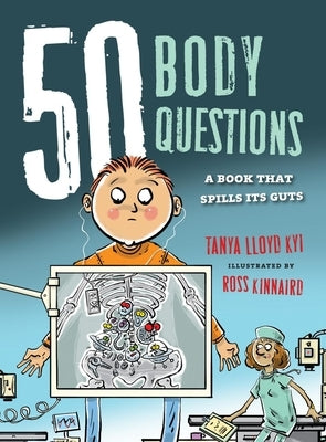 50 Body Questions: A Book That Spills Its Guts by Lloyd Kyi, Tanya