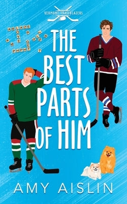 The Best Parts of Him by Aislin, Amy