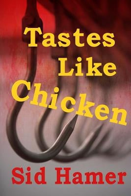 Tastes Like Chicken by Hamer, Sid