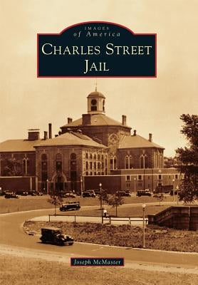 Charles Street Jail by McMaster, Joseph