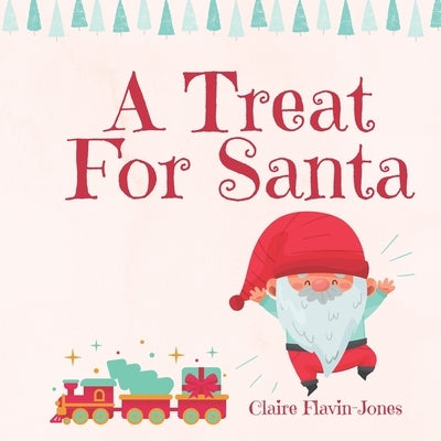 A Treat For Santa by Flavin-Jones, Claire