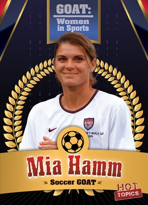 MIA Hamm: Soccer Goat by Rajczak Nelson, Kristen