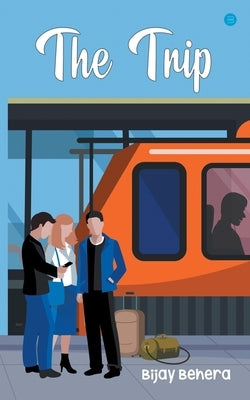 The Trip by Behera, Bijay