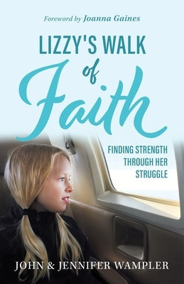 Lizzy's Walk of Faith by Wampler, John