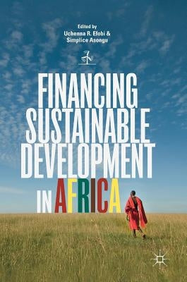 Financing Sustainable Development in Africa by Efobi, Uchenna R.