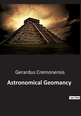Astronomical Geomancy by Cremonensis, Gerardus