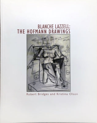 Blanche Lazzell: The Hofmann Drawings by Bridges, Robert C.