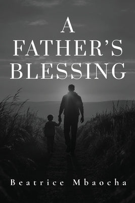 A Father's Blessing by Mbaocha, Beatrice