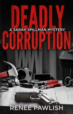 Deadly Corruption by Pawlish, Renee