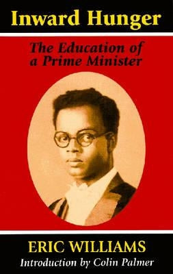 Inward Hunger: The Education of a Prime Minister by Williams, Eric