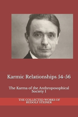 Karmic Relationships 54-56: The Karma of the Anthroposophical Society I by Amrine, Frederick