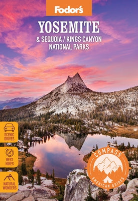 Compass American Guides: Yosemite & Sequoia/Kings Canyon National Parks by Fodor's Travel Guides