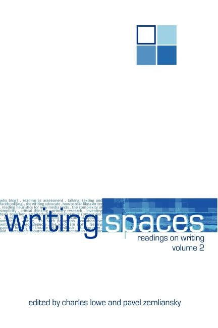 Writing Spaces: Readings on Writing Volume 2 by Lowe, Charles