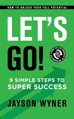 Let's Go!: 9 Simple Steps to Super Success by Wyner, Jayson