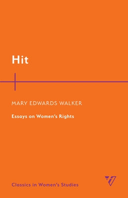 Hit: Essays on Women's Rights by Walker, Mary Edwards