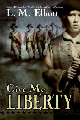 Give Me Liberty by Elliott, L. M.