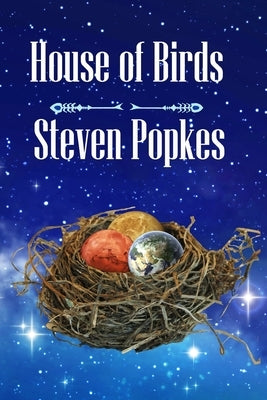 House of Birds by Popkes, Steven