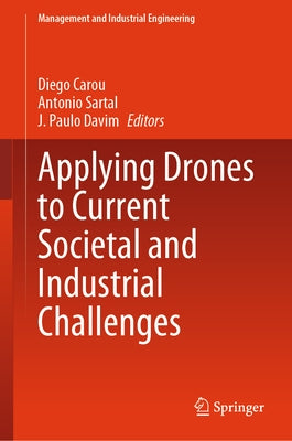 Applying Drones to Current Societal and Industrial Challenges by Carou, Diego