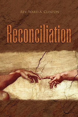 Reconciliation by Clinton, Ward A.