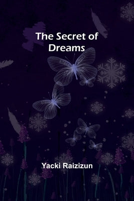 The Secret of Dreams by Raizizun, Yacki
