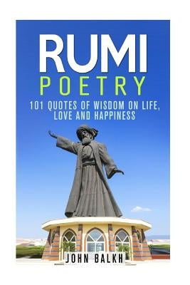 Rumi Poetry by Balkh, John