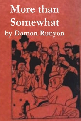 More Than Somewhat by Runyon, Damon