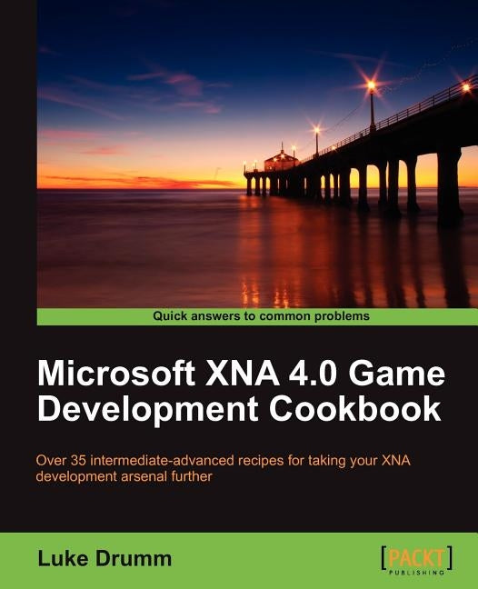 Microsoft Xna 4.0 Game Development Cookbook by Drumm, Luke