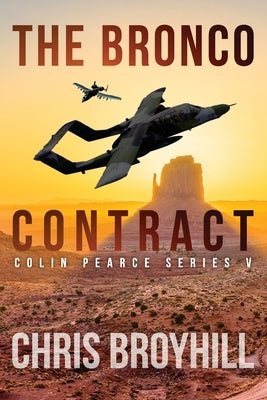 The Bronco Contract: Colin Pearce Series V by Broyhill, Chris