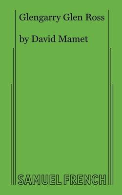 Glengarry Glen Ross by Mamet, David