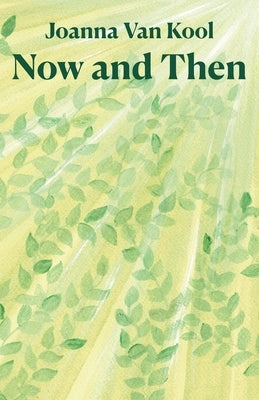 Now and Then by Van Kool, Joanna