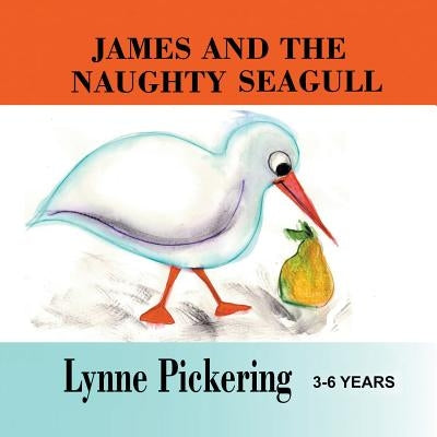 James and the Naughty Seagull by Pickering, Lynne
