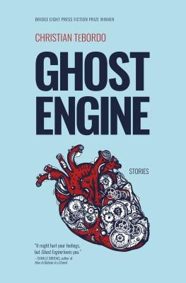 Ghost Engine: Stories by Tebordo, Christian