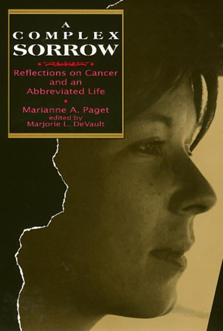 Complex Sorrow: Reflections on Cancer and an Abbreviated Life by Paget, Marianne