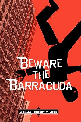 Beware the Barracuda by Wilson, Donald Robert