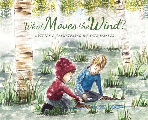 What Moves the Wind? by Walker, Kate