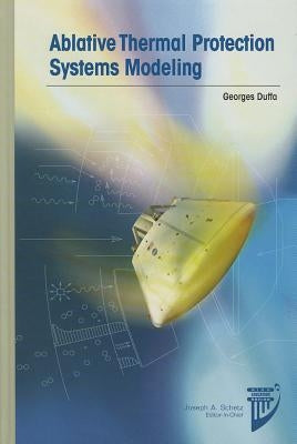 Ablative Thermal Protection Systems Modeling by Duffa, Georges
