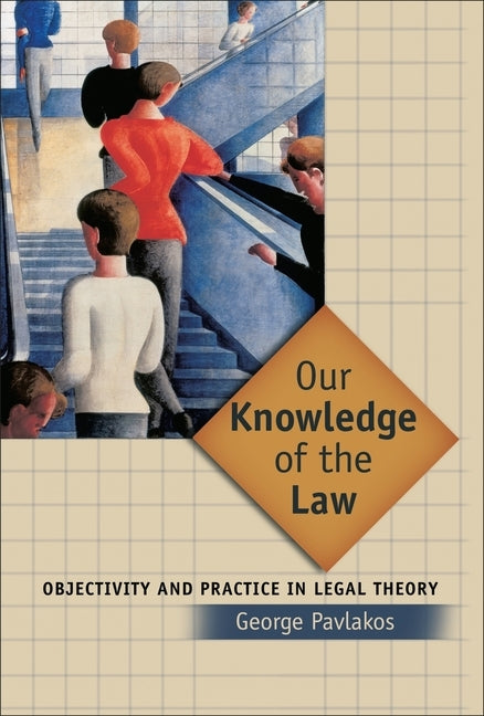 Our Knowledge of the Law by Pavlakos, George