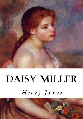 Daisy Miller: A Study by James, Henry