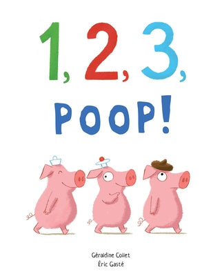 1, 2, 3, Poop! by Collet, Géraldine
