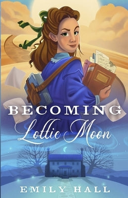Becoming Lottie Moon by Hall, Emily