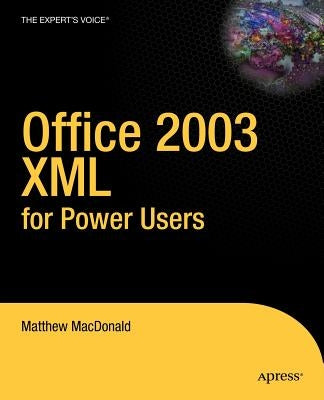 Office 2003 XML for Power Users by MacDonald, Matthew