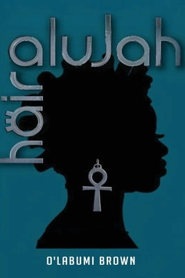 Hairalujah by Brown, O'Labumi