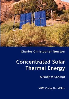 Concentrated Solar Thermal Energy by Newton, Charles Christopher