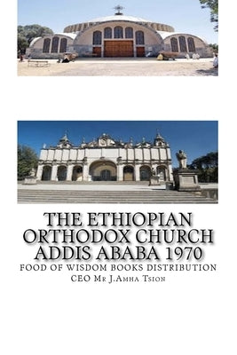 The Ethiopian Orthodox Church Addis Ababa 1970 by Amha Tsion, J.
