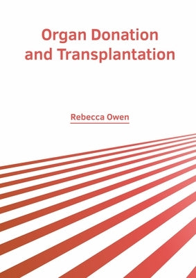 Organ Donation and Transplantation by Owen, Rebecca